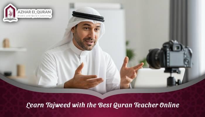 Learn Tajweed with the Best Quran Teacher Online